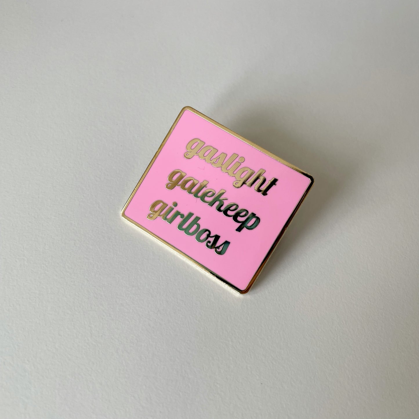 Gaslight Gatekeep Girlboss Pin